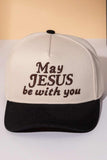 MAY JESUS BE WITH YOU Embroidered Letter Two Tone Cap