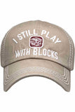 I STILL PLAY BLOCKS VINTAGE BASEBALL CAP