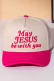 MAY JESUS BE WITH YOU Embroidered Letter Two Tone Cap