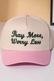 PRAY MORE, WORRY LESS Embroidered Letter Two Tone Cap