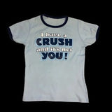 I Have A Crush Graphic Tee