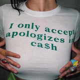 Apologize In Cash Graphic Baby Tee - AfterAmour
